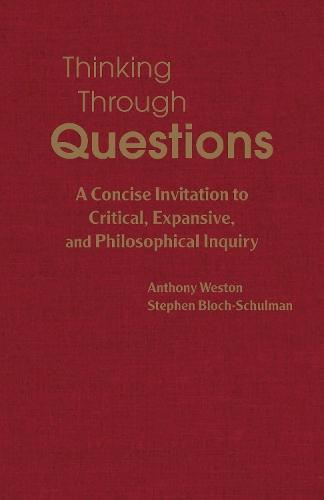 Thinking Through Questions: A Concise Invitation to Critical, Expansive, and Philosophical Inquiry