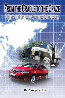 From the Cradle to the Craze: China's Indigenous Automobile Industry