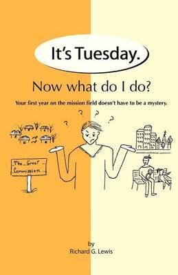 It's Tuesday. Now What Do I Do?