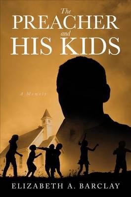 The Preacher and His Kids: A Memoir