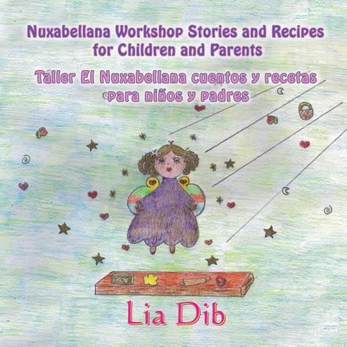 Nuxabellana Workshop Stories and Recipes for Children and Parents: Taller El Nuxabellana cuentos y recetas para niños y padres