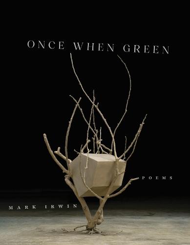 Once When Green: Poems
