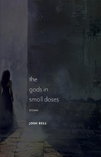 The Gods in Small Doses: Stories