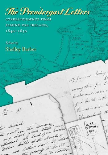 The Prendergast Letters: Correspondence from Famine-Era Ireland, 1840–1850