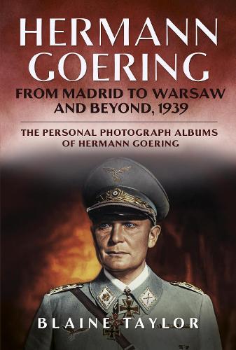 Hermann Goering: From Madrid to Warsaw and Beyond, 1939