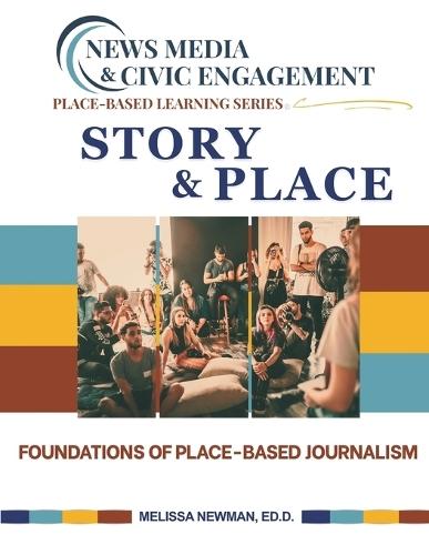 Story & Place: Foundations of Place Based Journalism