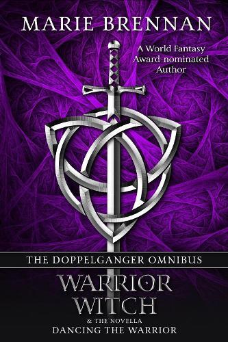 The Doppelganger Omnibus: includes Warrior, Witch, & Dancing the Warrior