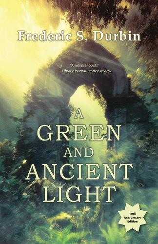 A Green and Ancient Light: 10th Anniversary Edition