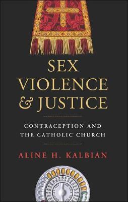 Sex, Violence, and Justice: Contraception and the Catholic Church