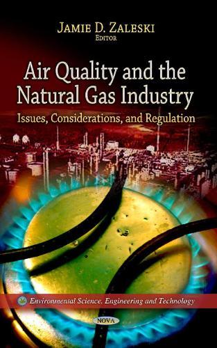 Air Quality & the Natural Gas Industry: Issues, Considerations & Regulation