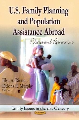 U.S. Family Planning & Population Assistance Abroad: Policies & Restrictions