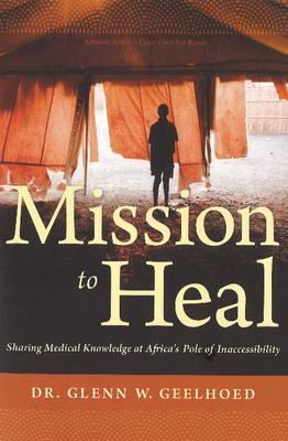 Mission to Heal: Sharing Medical Knowledge at Africa's Pole of Inaccessibility