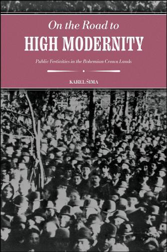 On the Road to High Modernity: Public Festivities in the Bohemian Crown Lands