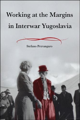 Working at the Margins in Interwar Yugoslavia