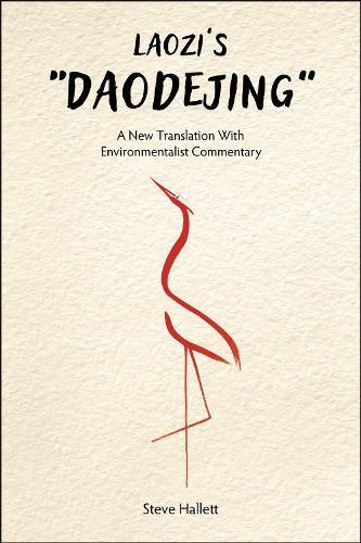 Laozi's ""Daodejing"": A New Translation with Environmentalist Commentary