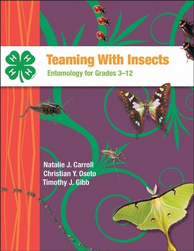 Teaming with Insects: Entomology for Grades 3–12