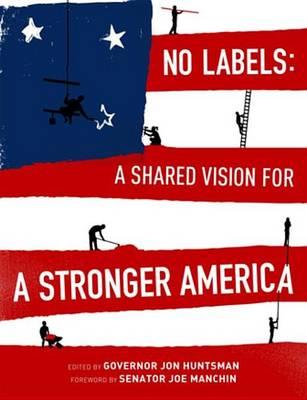 No Labels: A Shared Vision for a Stronger America