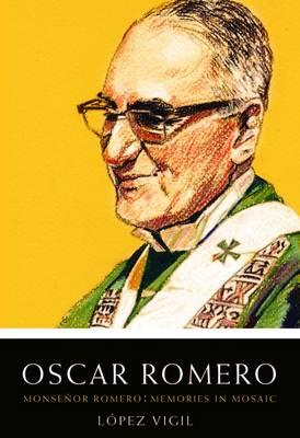 Monsenor Romero: Memories in Mosaic