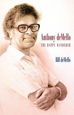 Anthony DeMello: The Happy Wanderer
