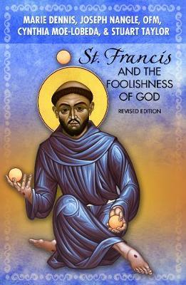 St. Francis and the Foolishness of God: Revised Edition