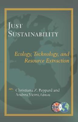 Just Sustainablility: Technology, Ecology, and Resource Extraction