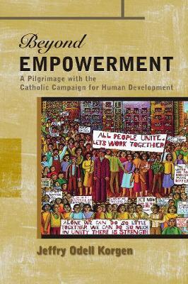 Beyond Empowerment: A Pilgrimage with the Catholic Campaign for Human Development