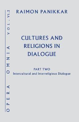 Cultures and Religions in Dialogue: Intercultural and Interreligious Dialogue