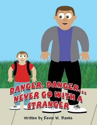 Danger, Danger...Never Go with a Stranger