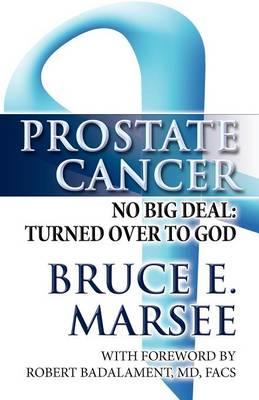 Prostate Cancer: No Big Deal: Turned Over to God