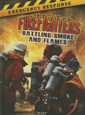 Firefighters: Battling Smoke and Flames