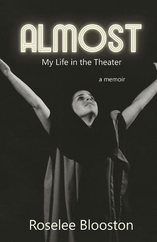 Almost: My Life in the Theater