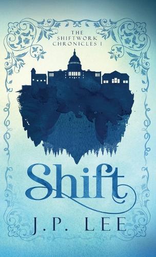 Shift: The Shiftwork Chronicles I