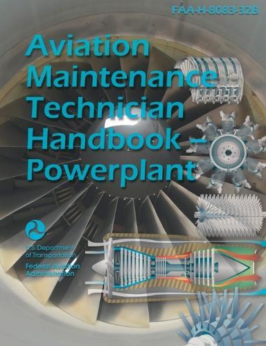 Aviation Maintenance Technician Handbook--Powerplant (Black & White): Faa-H-8083-32b