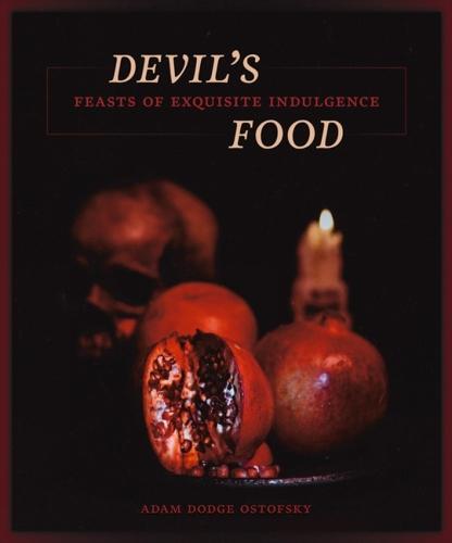 Devil's Food: Feasts of Exquisite Indulgence