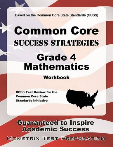 Common Core Success Strategies Grade 4 Mathematics Workbook