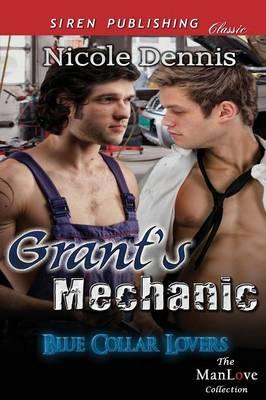 Grant's Mechanic [Blue Collar Lovers] (Siren Publishing Classic Manlove)