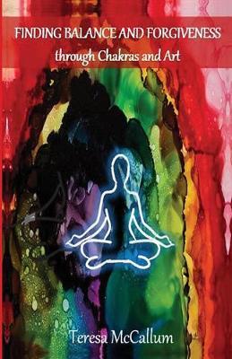 Finding Balance and Forgiveness: Through Chakras and Art