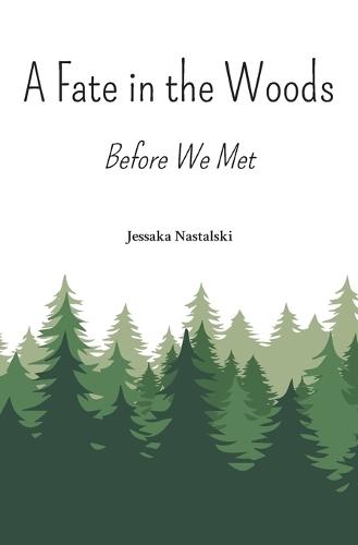 A Fate in the Woods: Before We Met