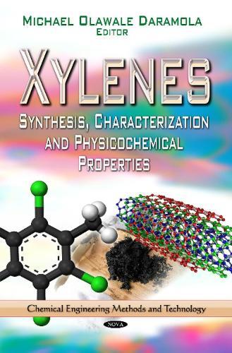 Xylenes: Synthesis, Characterization & Physicochemical Properties