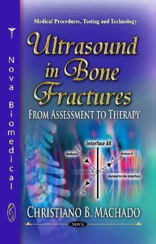 Ultrasound in Bone Fractures: From Assessment to Therapy