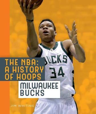 The Nba: A History of Hoops: Milwaukee Bucks