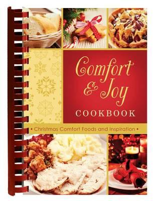 Comfort and Joy Cookbook: Christmas Comfort Foods and Inspiration