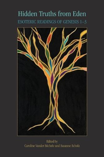 Hidden Truths from Eden: Esoteric Readings of Genesis 1-3