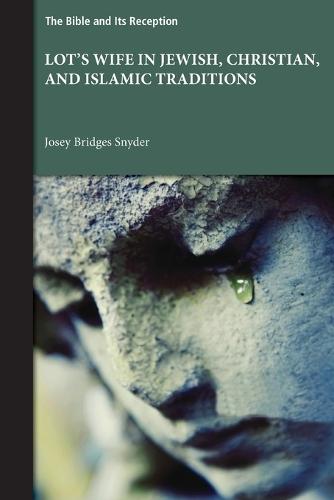 Lot's Wife in Jewish, Christian, and Islamic Traditions