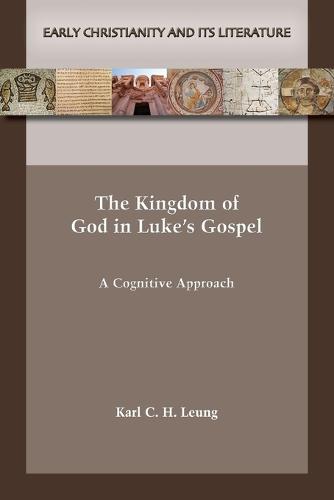 The Kingdom of God in Luke's Gospel: A Cognitive Approach