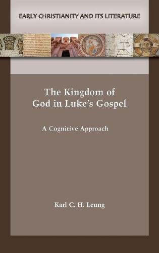 The Kingdom of God in Luke's Gospel: A Cognitive Approach