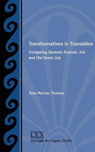 Transformations in Translation: Comparing Qumran Aramaic Job and Old Greek Job