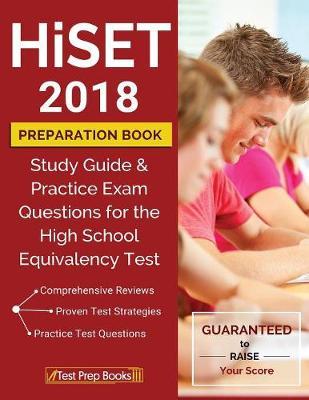Hiset 2018 Preparation Book: Study Guide & Practice Exam Questions for the High School Equivalency Test