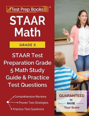STAAR Math Grade 5: STAAR Test Preparation Grade 5 Math Study Guide & Practice Test Questions