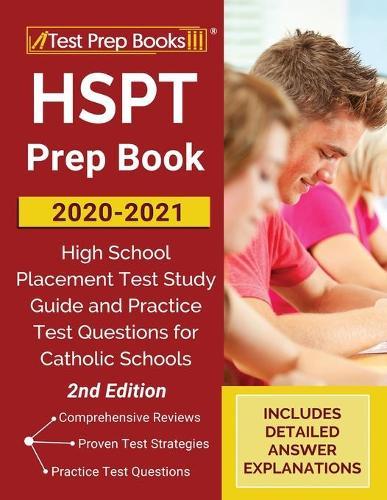 HSPT Prep Book 2020-2021: High School Placement Test Study Guide and Practice Test Questions for Catholic Schools [2nd Edition]